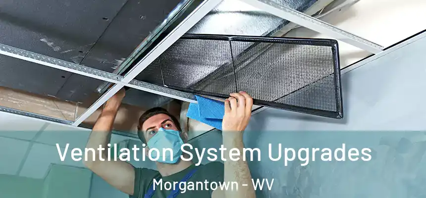  Ventilation System Upgrades Morgantown - WV